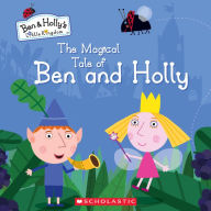 Title: The Magical Tale of Ben and Holly (Ben & Holly's Little Kingdom), Author: Neville Astley