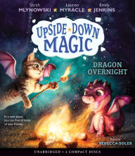 Title: Dragon Overnight (Upside-Down Magic #4), Author: Sarah Mlynowski