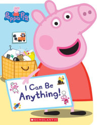 Title: I Can Be Anything! (Peppa Pig), Author: Annie Auerbach