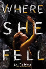 Title: Where She Fell, Author: Kaitlin Ward