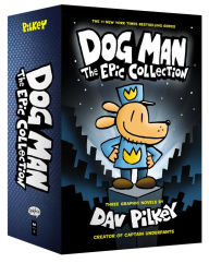 Title: Dog Man: The Epic Collection (Captain Underpants: Dog Man Series #1-3 Boxed Set), Author: Dav Pilkey