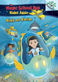 Title: Sink or Swim (Magic School Bus Rides Again #1), Author: Judy Katschke