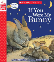Title: If You Were My Bunny (A StoryPlay Book), Author: Kate McMullan