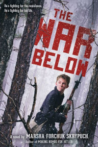 Free downloads for books on mp3 The War Below 9781338608335 by Marsha Forchuk Skrypuch DJVU PDF ePub in English