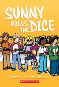 Free downloads ebooks for kindle Sunny Rolls the Dice by Jennifer L. Holm, Matthew Holm