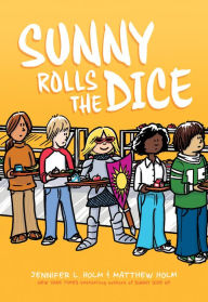 Title: Sunny Rolls the Dice (Sunny Series #3), Author: Jennifer L. Holm