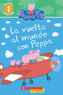 Around the World with Peppa (Scholastic Reader, Level 1, Peppa Pig) (Spanish)
