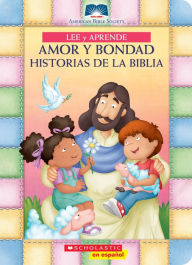 Title: Lee Y Aprende: Amor Y Bondad: Historias de la Biblia (My First Read and Learn Love and Kindness Bible Stories), Author: American Bible Society