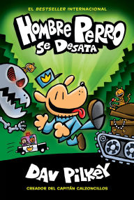 Title: Hombre Perro se desata (Hombre Perro #2) (Dog Man Unleashed), Author: Dav Pilkey