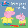 George se resfría (George Catches a Cold) (Peppa Pig Series)