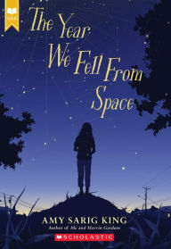 Title: The Year We Fell From Space (Scholastic Gold), Author: Amy Sarig King