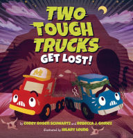 Title: Two Tough Trucks Get Lost!, Author: Corey Rosen Schwartz