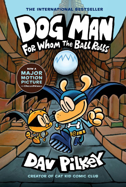 For Whom the Ball Rolls (Dog Man Series #7)