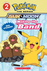 Title: Making the Band (Pokémon Alola Reader #4), Author: Maria S. Barbo