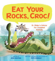 The first 20 hours audiobook free download Eat Your Rocks, Croc!: Dr. Glider's Advice for Troubled Animals 9781338239881  by Jess Keating, Pete Oswald (English literature)