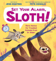 Free ebook downloads for my nook Set Your Alarm, Sloth!: More Advice for Troubled Animals from Dr. Glider 9781338239898 RTF iBook by 