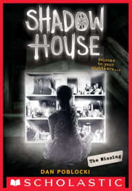 Title: The Missing (Shadow House Series #4), Author: Dan Poblocki