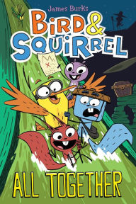 Ebooks full free download Bird & Squirrel All Together: A Graphic Novel (Bird & Squirrel #7) by James Burks, James Burks