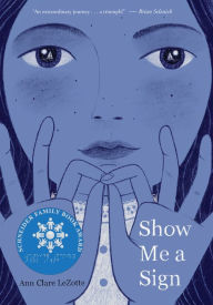 Title: Show Me a Sign (Show Me a Sign, Book 1), Author: Ann Clare LeZotte