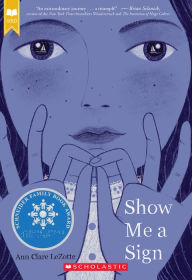 Title: Show Me a Sign (Show Me a Sign, Book 1), Author: Ann Clare LeZotte