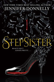 Title: Stepsister, Author: Jennifer Donnelly