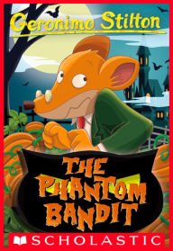 Title: The Phantom Bandit (Geronimo Stilton Series #70), Author: Geronimo Stilton