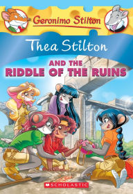 Books in english free download Thea Stilton and the Riddle of the Ruins (Thea Stilton #28): A Geronimo Stilton Adventure by Thea Stilton, Andrea Schaffer 9781338268577 DJVU