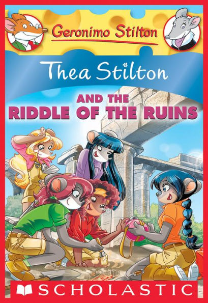 Thea Stilton and the Riddle of the Ruins (Thea Stilton #28): A Geronimo Stilton Adventure