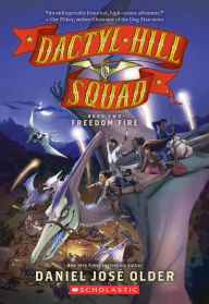 Title: Freedom Fire (Dactyl Hill Squad Series #2), Author: Daniel José Older