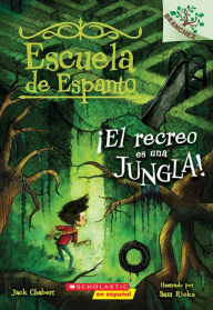 Title: Escuela de Espanto #3: ¡El recreo es una jungla! (Recess Is A Jungle): Un libro de la serie Branches, Author: Jack Chabert