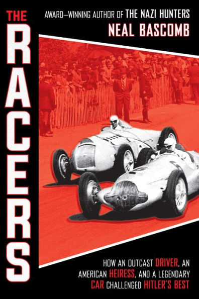 The Racers: How an Outcast Driver, American Heiress, and a Legendary Car Challenged Hitler's Best (Scholastic Focus)