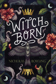 Download books to ipad 2 WITCH BORN by Nicholas Bowling in English 9781338277548