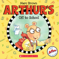 Title: Arthur's Off to School (Arthur Series), Author: Marc Brown