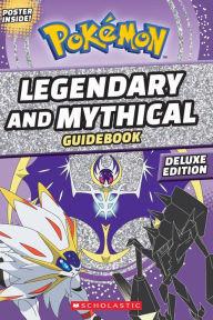 Title: Legendary and Mythical Guidebook: Deluxe Edition (Pokémon), Author: Simcha Whitehill