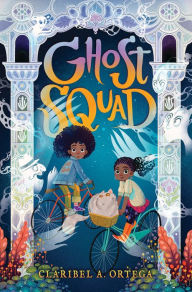 Title: Ghost Squad, Author: Claribel A. Ortega