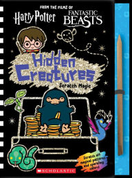 Title: Hidden Creatures: Scratch Magic (J.K. Rowling's Wizarding World), Author: Scholastic