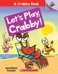 Title: Let's Play, Crabby! (Crabby Book Series #2), Author: Jonathan Fenske