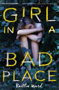 Title: Girl in a Bad Place, Author: Kaitlin Ward