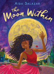 Download ebooks for free kindle The Moon Within  9781338283389 by Aida Salazar in English