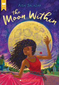 Title: The Moon Within (Scholastic Gold), Author: Aida Salazar