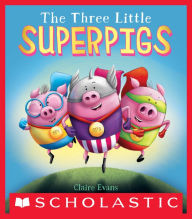 Title: The Three Little Superpigs (Digital Read Along), Author: Claire Evans