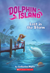 Lost in the Storm (Dolphin Island #2), Volume 2