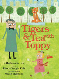Title: Tigers & Tea With Toppy, Author: Barbara Kerley