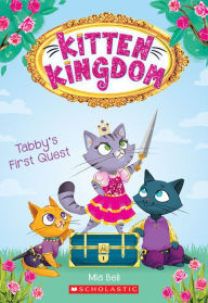 Title: Tabby's First Quest (Kitten Kingdom #1), Author: Mia Bell
