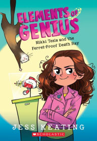 Free book of common prayer download Nikki Tesla and the Ferret-Proof Death Ray (Elements of Genius #1) MOBI PDB DJVU by Jess Keating, Lissy Marlin 9781338295207