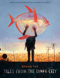 Title: Tales from the Inner City, Author: Shaun Tan