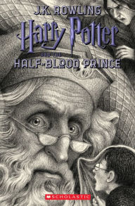 Harry Potter and the Half-Blood Prince (Harry Potter Series Book #6)