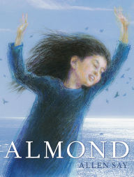 Title: Almond, Author: Allen Say