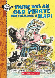 Title: There Was an Old Pirate Who Swallowed a Map! (Digital Read Along), Author: Lucille Colandro