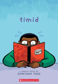 Free download ebooks in pdf file Timid: A Graphic Novel by Jonathan Todd English version 9781338305708 CHM iBook PDF